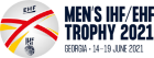 Handbal - IHF/EHF Trophy - Finaleronde - 2021 - Gedetailleerde uitslagen